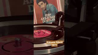 Edip Akbayram - Aldırma Gönül Dönem 45’Lik
