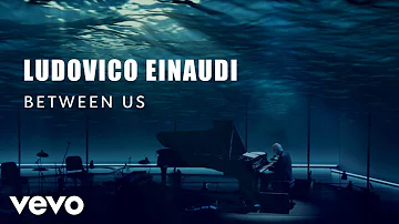 Ludovico Einaudi - Einaudi: Between Us (Official Live Session)