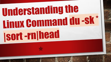 Understanding the Linux Command du -sk * |sort -rn|head
