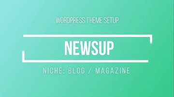 How to setup Newsup WordPress theme | WP Theme Setup | WordPress Magazine Theme Tutorial