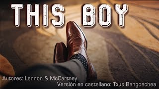This boy. The Beatles. Adaptación al castellano. Versión española. Spanish cover. Karaoke