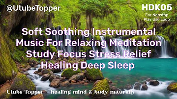 Relaxing Bamboo Flute Music For Calming Meditation Healing Stress Relief Study Focus Deep Sleeping