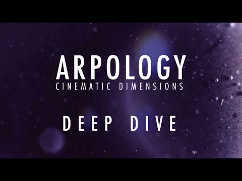 DEEP DIVE: Arpology - Cinematic Dimensions