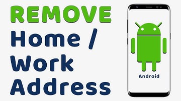How to Remove / Home Work Address on Google Maps