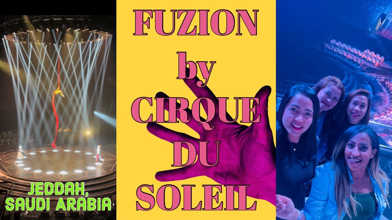 FUZION AT KING ABDULLAH SPORTS CITY (KASC) by Cirque du Soleil | Jeddah, Saudi Arabia