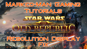 SWTOR Display Problem | Tutorial Fix