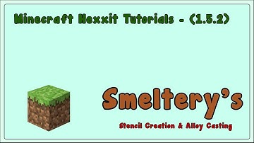 Minecraft Hexxit Smeltery and Stencil Tutorial (1.5.2.)