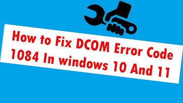 How to Fix DCOM Error Code 1084 In windows 10 and 11