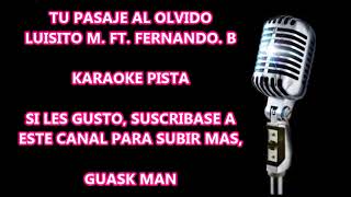 Karaoke Tu pasaje al Olvido - Fernando Burbano y Luisito Muñoz