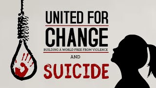 United for Change: Building a World Free from Violence andSuicide By HUMSS 11-D