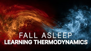 Thermodynamics Explained While You Sleep | Sleep-Inducing Science
