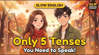 You Only Need 5 Tenses to Speak English Confidently (Not 12!)