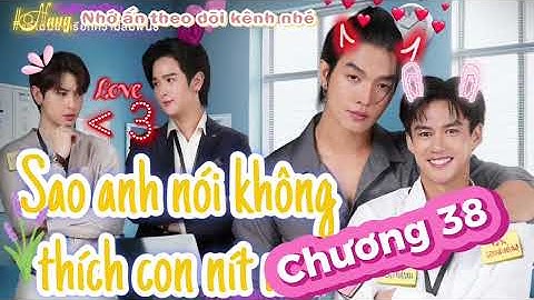 Chương 38_[Audio] - Sao Anh Nói Không Thích Con Nít - My Stubborn (bản cut Nc)