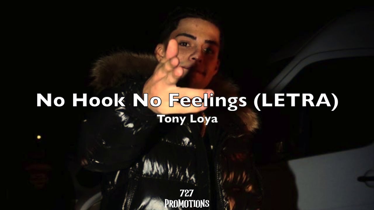 No Hook No Feelings (LETRA) No Hook No Feelings- Tony Loya - YouTube