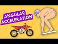 Angular Acceleration | Physics