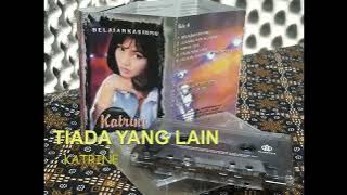 TIADA YANG LAIN  - KATRINE