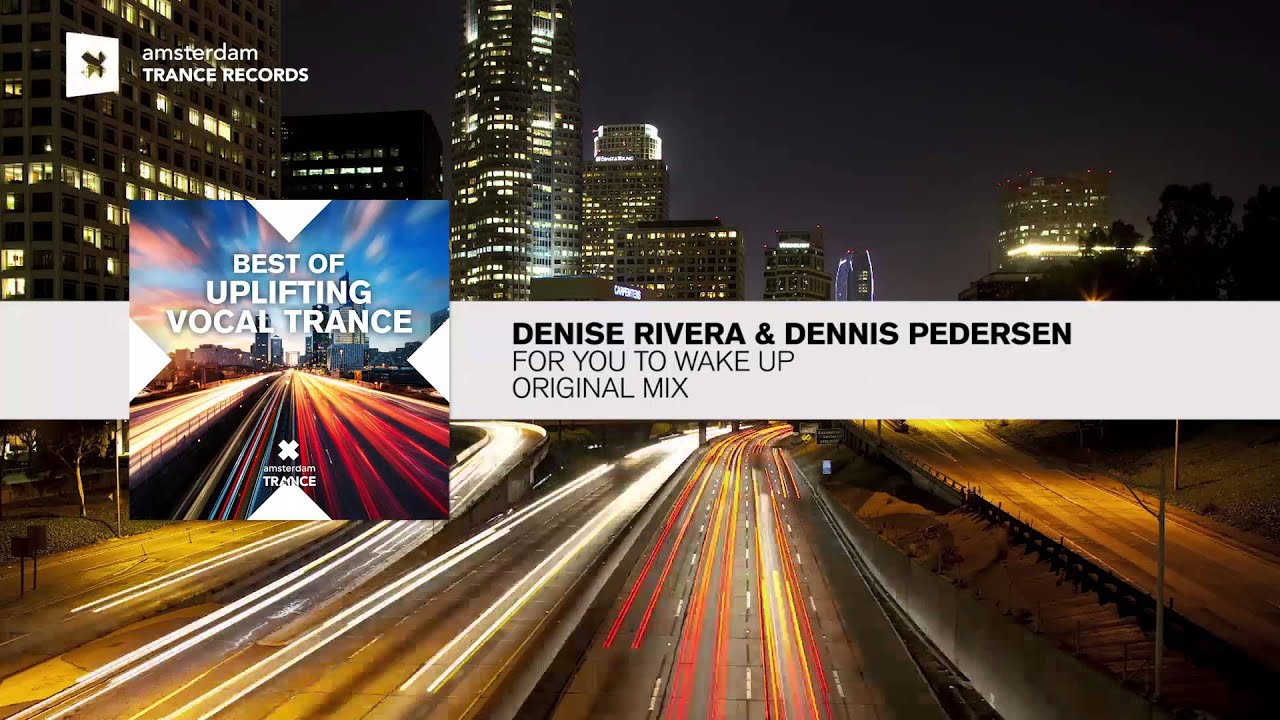 Denise Rivera & Dennis Pedersen - For You to Wake Up
