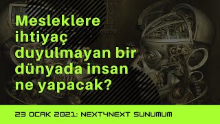 Mesleklerin olmadığı bir dünyada insanın yeri nedir?