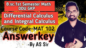 Differential Calculus and Integral Calculus | Answerkey | B.sc.1st Semester Math | ddu gkp By AS Sir