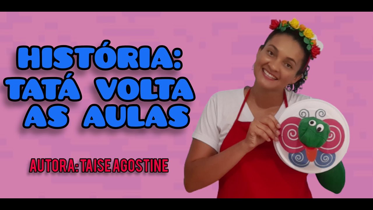 Tatá volta as aulas TAISE AGOSTINI YouTube