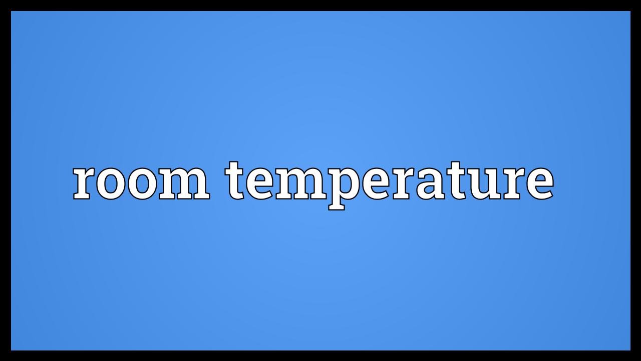 Room Temperature Meaning