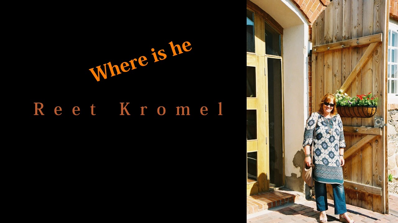 reet-kromel-where-is-he-youtube