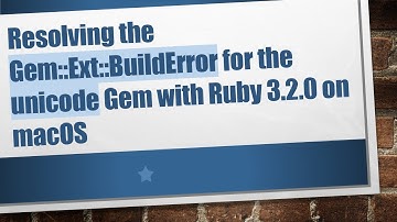 Resolving the Gem::Ext::BuildError for the unicode Gem with Ruby 3.2.0 on macOS