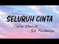 Cakra Khan feat Siti Nurhaliza - Seluruh Cinta (Official Lirik Video)