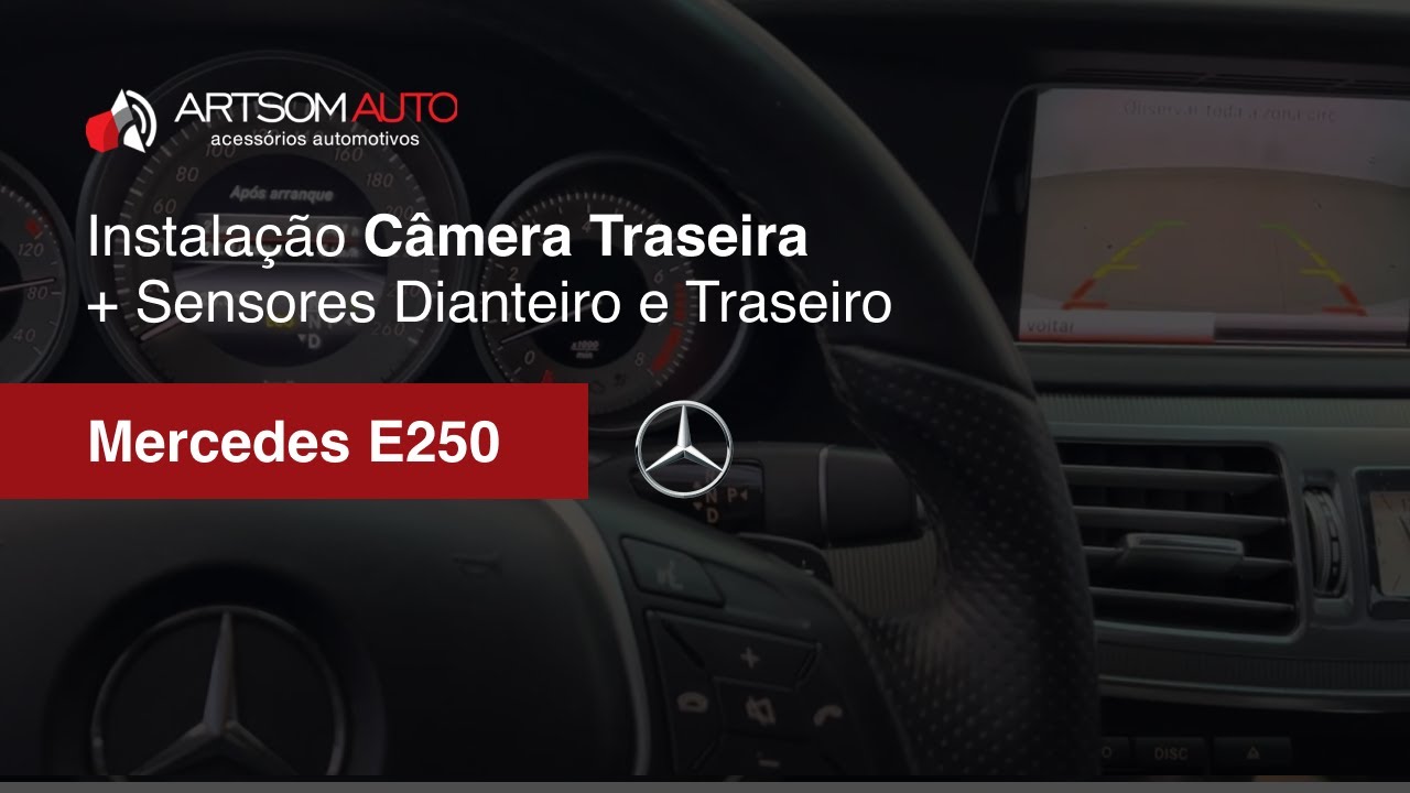 Mercedes E250 | - Instalação Câmera traseira e ajuste sensores dianteiro e traseiro - ArtsomAuto