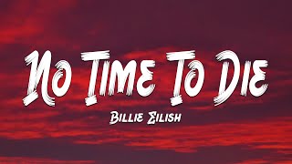 Billie Eilish - No Time To Die (Lyrics) 🎵