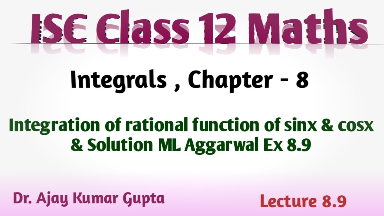 ISC Class 12 | Integration | rational function of sinx & cosx ...
