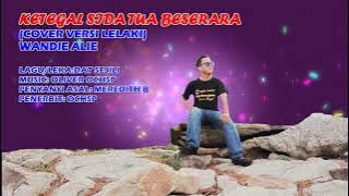 KETEGAL SIDA TUA BESERARA || MEREDITH B (OCHSP) - COVER VERSI LELAKI BY WANDIE ALIE