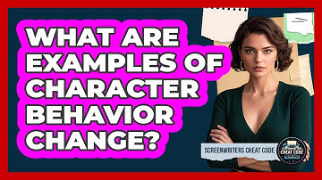 What Are Examples Of Character Behavior Change?