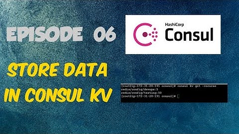 CONSUL: EPISODE06 - How to Store Data in Consul KV || Define Configuration value in Consul