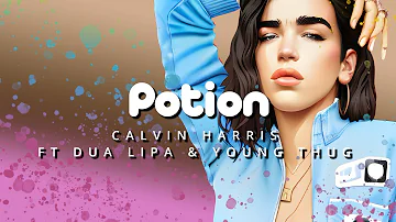 Calvin Harris - Potion feat. Dua Lipa, Young Thug (Lyrics)