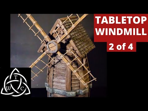 Craft a Windmill for Dungeons & Dragons Episode 2 of 4