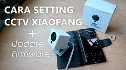 Cara Setting CCTV Xiaomi XiaoFang 1080P - Gampang Banget, Plus Cara Update Firmwarenya - Durasi: 5.28. 