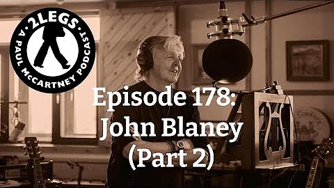 Episode 178: John Blaney (Part 2)