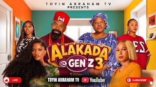 ALAKADA GEN-Z 3 MOVIE | Latest Nigeria Comedy Movie | Toyin Abraham, Gabriel Afolayan, Bolaji Amusan