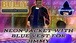 BULLY AE : Mod Neon jacket with blue vest for jimmy.   #Bully