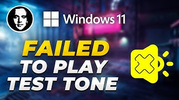 How to Fix Failed To Play Test Tone For Windows 11 & Windows 10