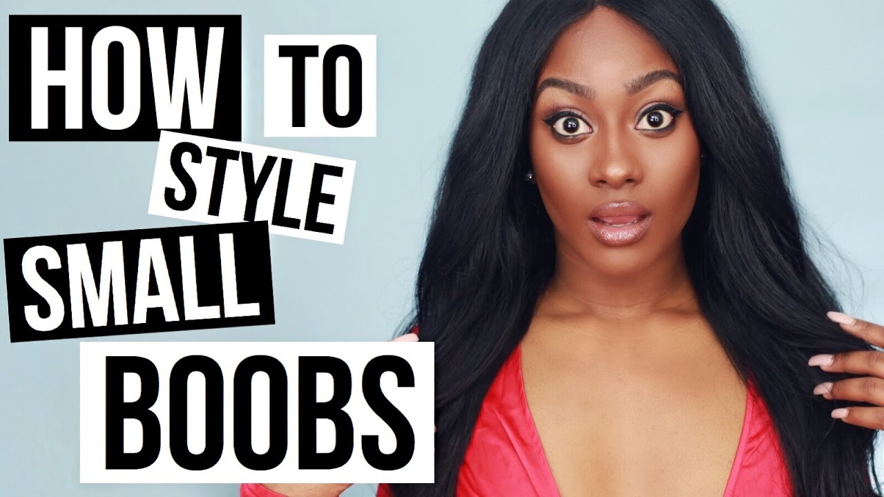 How To Style : Small Boobs! 
