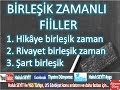 Birleşik Zamanlı Fiiller ( Hikaye , Rivayet, Şartlı Birleşik Zaman )