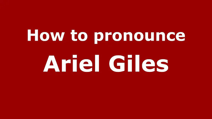 How to pronounce Ariel Giles (Spanish/Argenti...  ...