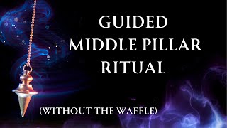 Guided Middle Pillar Ritual   Without the waffle