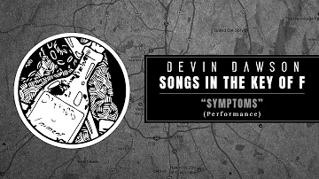 Devin Dawson - "Symptoms" (Songs in the Key of F Performance)