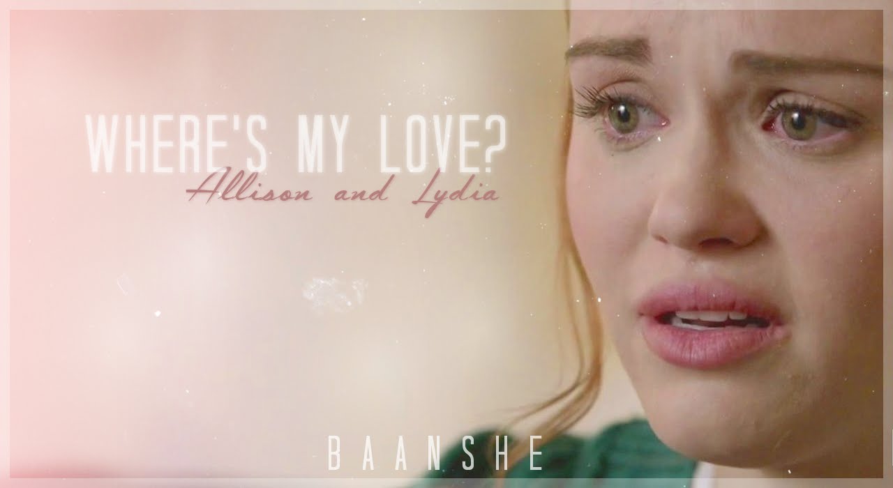 ● Lydia & Allison | Where's my love?