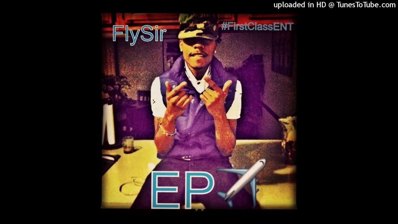 FlySir - Go (Feat. Ray B, Bizzy Bowen, Yung Finesse) [EP]