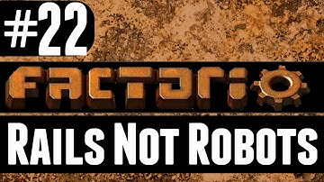 Factorio - Rails Not Robots - 22 - Advanced Circuitry!