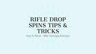 Rifle Drop Spins  - Tips & Tricks